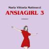 Ansia Girl - di Maria Vittoria Matteucci