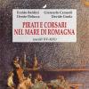 Pirati e Corsari nel mare di Romagna - di Baldini, Cerasoli, Delucca e Gnola