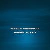 Avere Tutto  - di Marco Missiroli