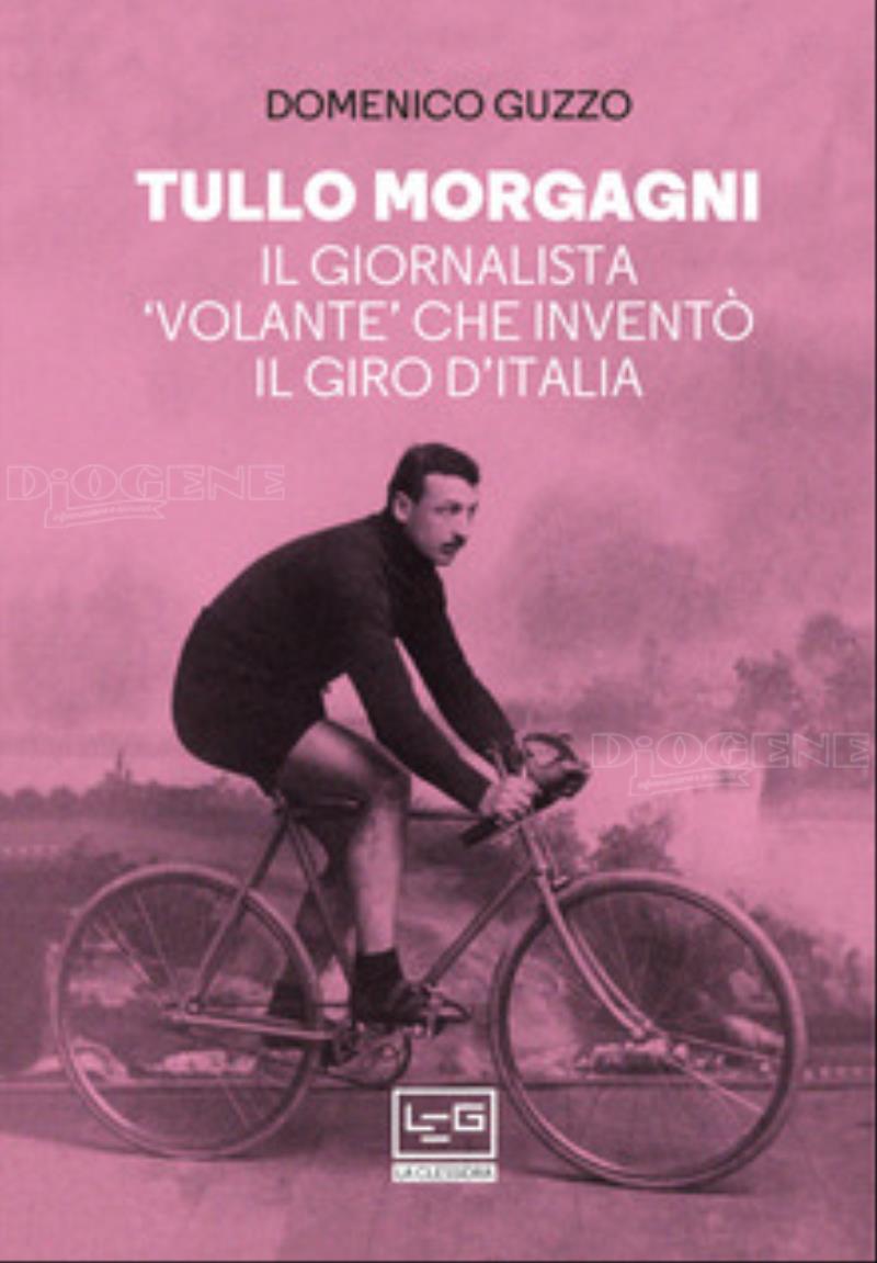 Tullo Morgagni, il giornalista 'volante' che inventò il Giro d'Italia 
